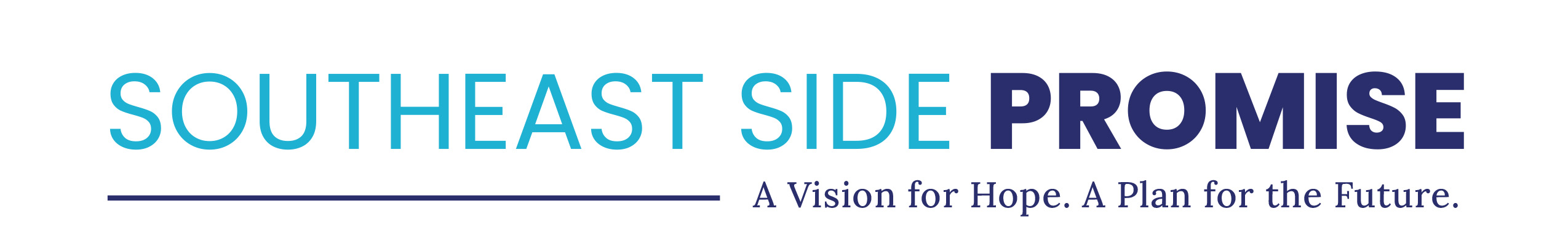 Southeast Side Promise. A Vision for Hope. A Plan for the Future.