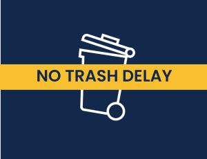 trash can icon with banner that says no trash delay